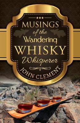 Book cover for Musings of the Wandering Whisky Whisperer