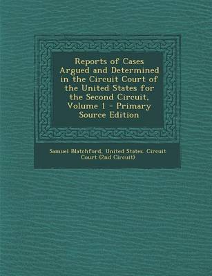 Book cover for Reports of Cases Argued and Determined in the Circuit Court of the United States for the Second Circuit, Volume 1 - Primary Source Edition