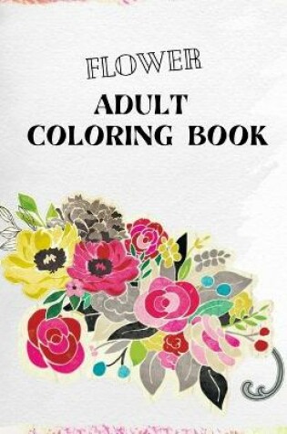 Cover of Flower Adult Coloring Book