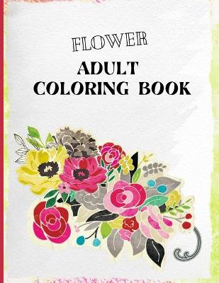 Book cover for Flower Adult Coloring Book
