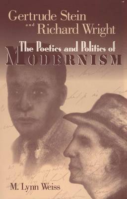 Book cover for Gertrude Stein and Richard Wright: The Poetics and Politics of Modernism