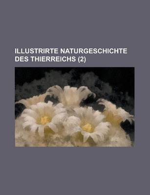 Book cover for Illustrirte Naturgeschichte Des Thierreichs (2 )