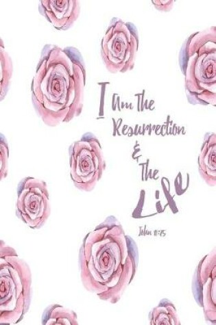 Cover of I Am the Resurrection and the Life