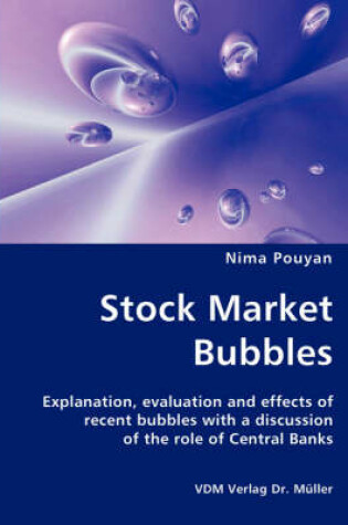 Cover of Stock Market Bubbles - Explanation, evaluation and effects of recent bubbles with a discussion