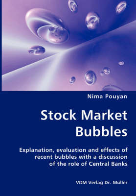 Cover of Stock Market Bubbles - Explanation, evaluation and effects of recent bubbles with a discussion