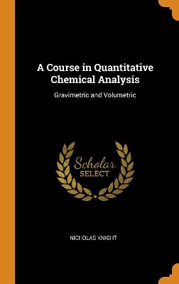 Book cover for A Course in Quantitative Chemical Analysis