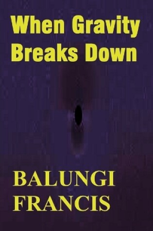 Cover of When Gravity Breaks Down