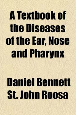 Cover of A Textbook of the Diseases of the Ear, Nose and Pharynx