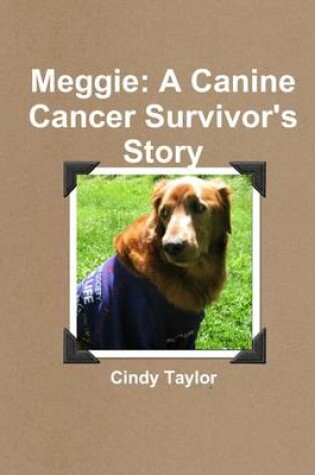 Cover of Meggie: A Canine Cancer Survivor's Story