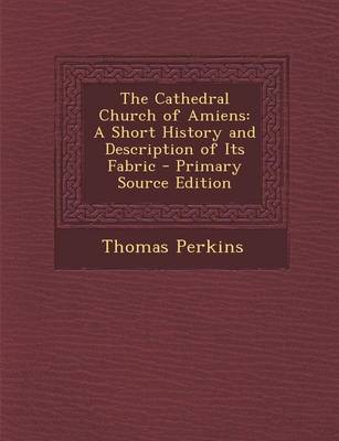 Book cover for The Cathedral Church of Amiens