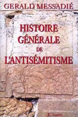 Cover of Histoire Generale de L'Antisemitisme