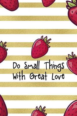 Book cover for Do Small Things With Great Love