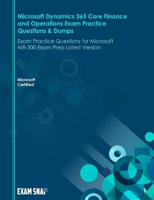 Book cover for Microsoft Dynamics 365 Core Finance and Operations Exam Practice Questions & Dumps