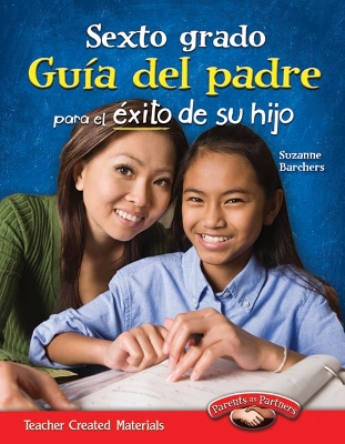 Book cover for Sexto grado: Guia del padre para el exito de su hijo (Sixth Grade Parent Guide for Your Child's Success) (Spanish Version)