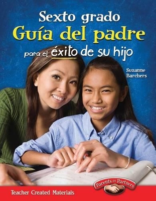 Cover of Sexto grado: Guia del padre para el exito de su hijo (Sixth Grade Parent Guide for Your Child's Success) (Spanish Version)