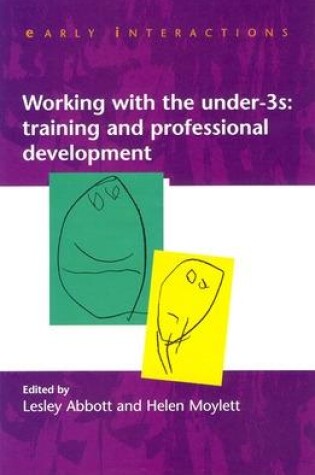 Cover of Working with the Under Threes: Training and Professional Development