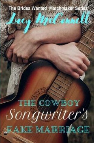 Cover of The Cowboy Songwriter's Fake Marriage