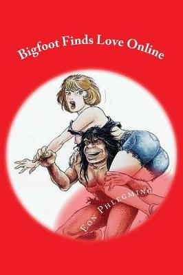 Book cover for Bigfoot Finds Love Online