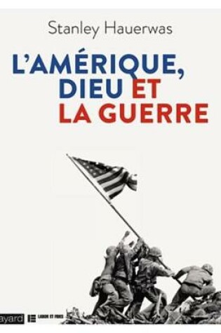 Cover of L'Amerique, Dieu Et La Guerre