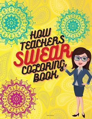 Book cover for How Teachers Swear