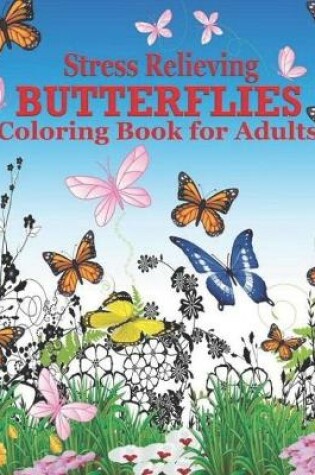 Cover of stress relieving butterflies coloring book for adults