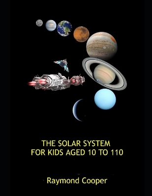 Book cover for The Solar System Book for Kids Aged 10 to 110