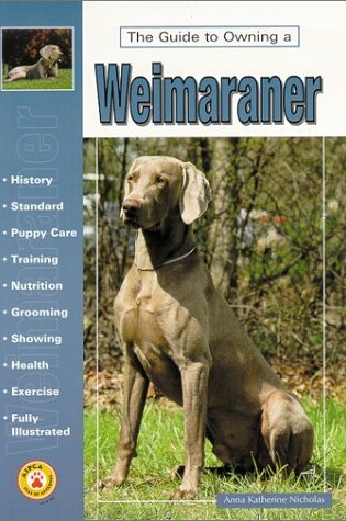 Cover of The Guide to Owning a Weimaraner