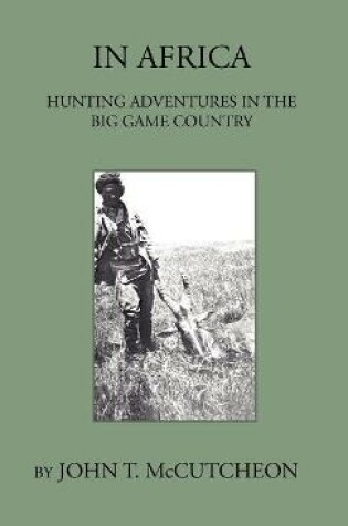 Cover of In Africa - Hunting Aventures In The Big Game Country