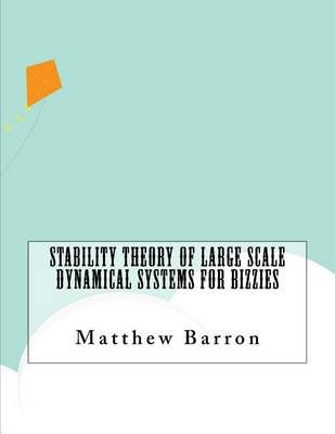 Book cover for Stability Theory of Large Scale Dynamical Systems For Bizzies