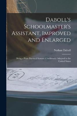 Book cover for Daboll's Schoolmaster's Assistant, Improved and Enlarged