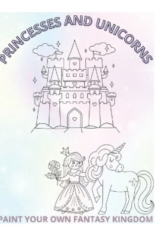 Cover of Princesses and Unicorns