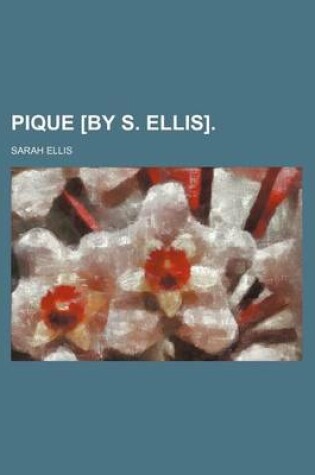 Cover of Pique [By S. Ellis]. (Volume 2)