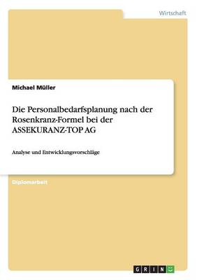 Book cover for Die Personalbedarfsplanung nach der Rosenkranz-Formel bei der ASSEKURANZ-TOP AG