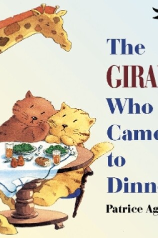 Cover of The Giraffe Who Came to Dinner