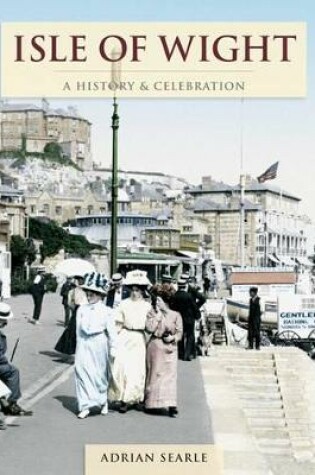 Cover of Isle Of Wight - A History And Celebration