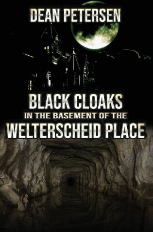 Cover of Black Cloaks in the Basement of the Welterscheid Place