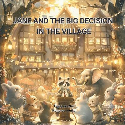 Book cover for Jane and the Big Decision in the Village