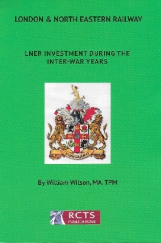 Cover of LNER Investment during the inter-war Years