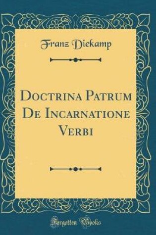 Cover of Doctrina Patrum de Incarnatione Verbi (Classic Reprint)