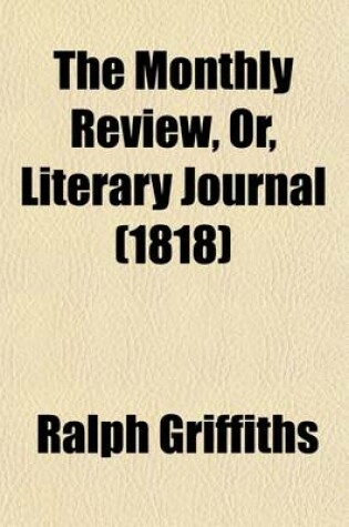 Cover of The Monthly Review, Or, Literary Journal (Volume 87)