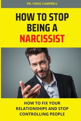 Book cover for How to Stop Being a Narcissist