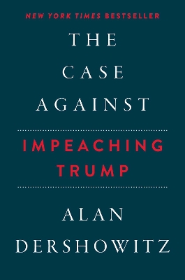 Book cover for The Case Against Impeaching Trump Autographed Edition