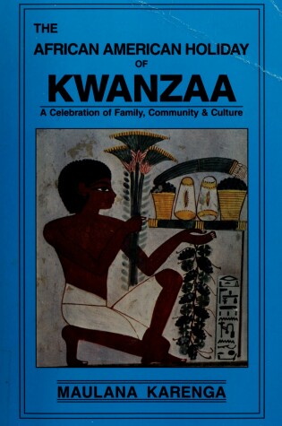 Cover of The African American Holiday of Kwanzaa: A Celebration of Family, Community & Culture