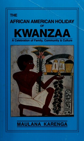 Book cover for The African American Holiday of Kwanzaa: A Celebration of Family, Community & Culture