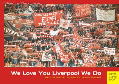 Book cover for We Love You Liverpool We Do: The Voices of Liverpool Supporters