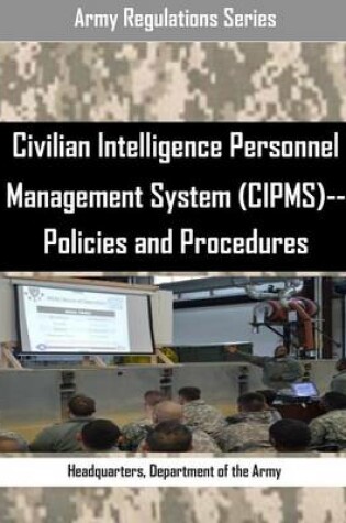 Cover of Civilian Intelligence Personnel Management System (Cipms)--Policies and Procedures