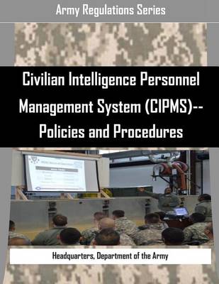 Book cover for Civilian Intelligence Personnel Management System (Cipms)--Policies and Procedures
