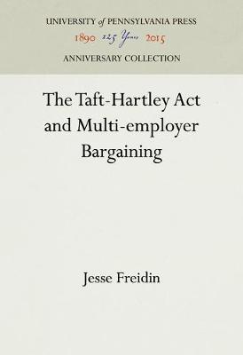Book cover for The Taft-Hartley Act and Multi-employer Bargaining