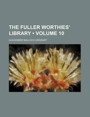 Book cover for The Fuller Worthies' Library (Volume 10)