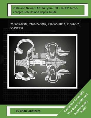 Book cover for 2004 and Newer LANCIA Lybra JTD - 140HP Turbocharger Rebuild and Repair Guide